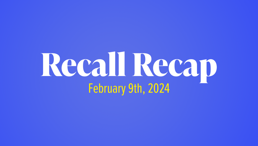 The Week in Recalls: February 9th 2024 - weekly recall blog